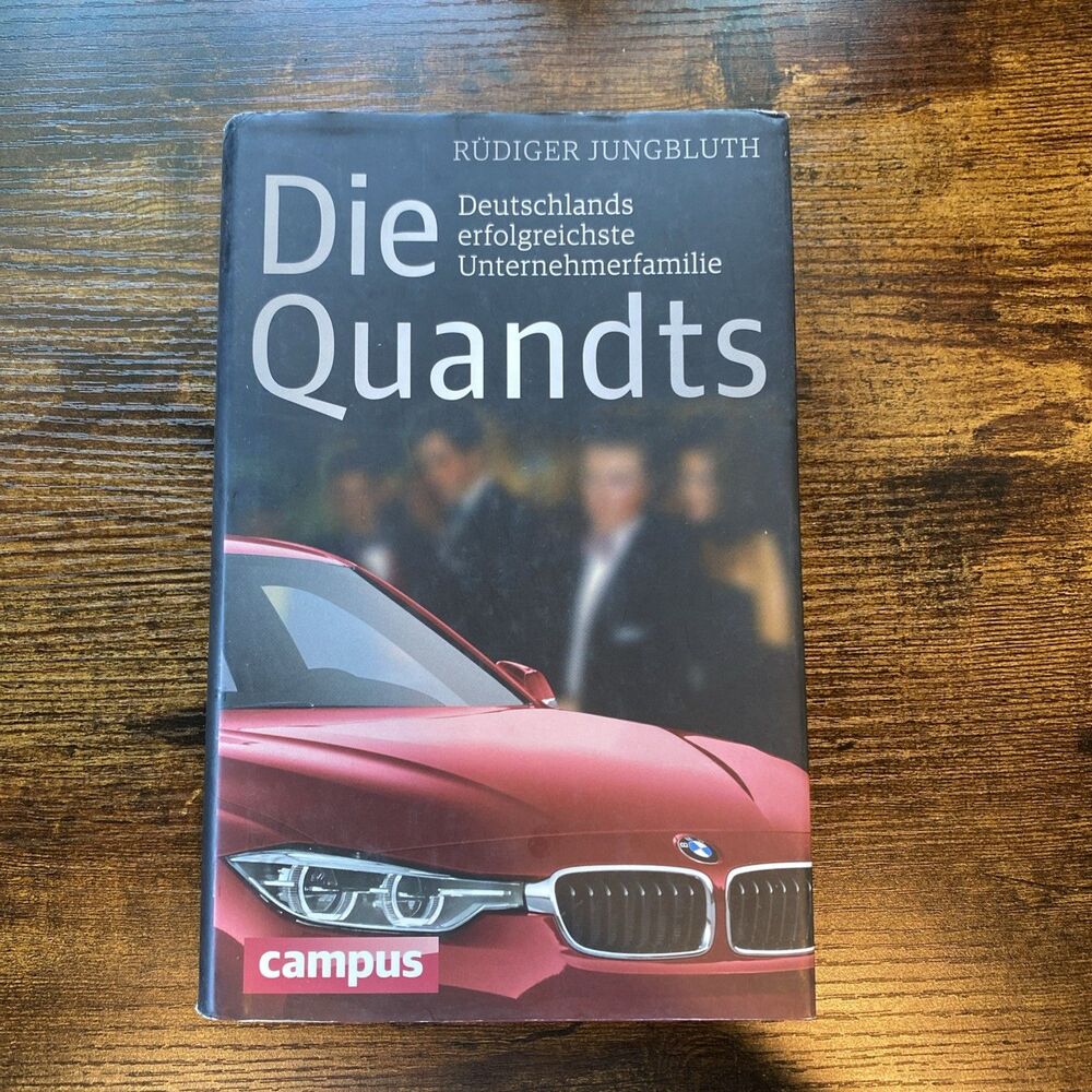 Die Quandts: Deutschlands erfolgreichste Unternehmerfamilie